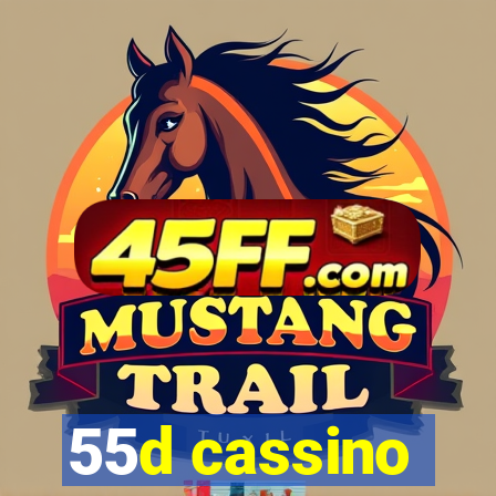 55d cassino